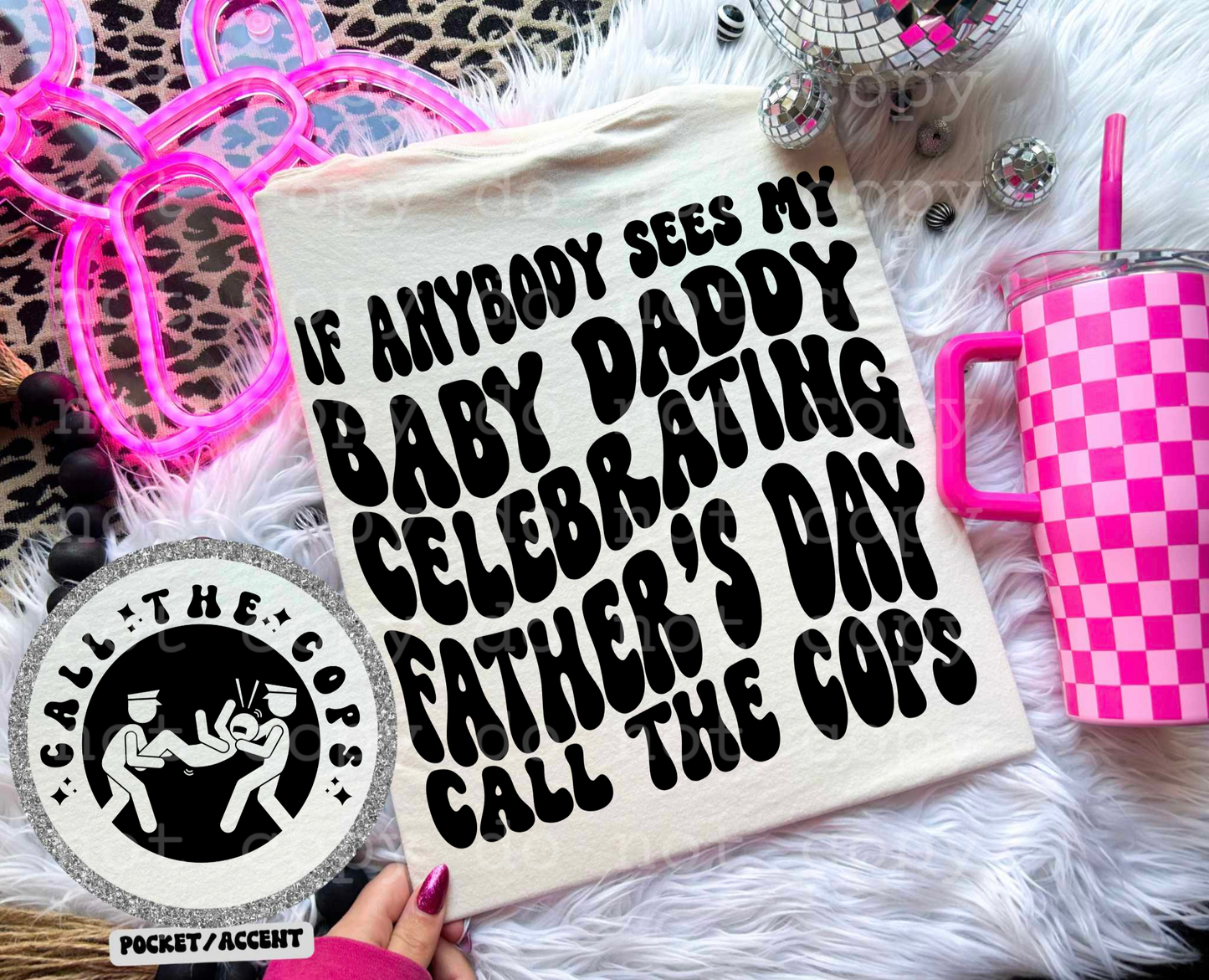 If anyone sees my baby daddy celebrating father's day call the cops