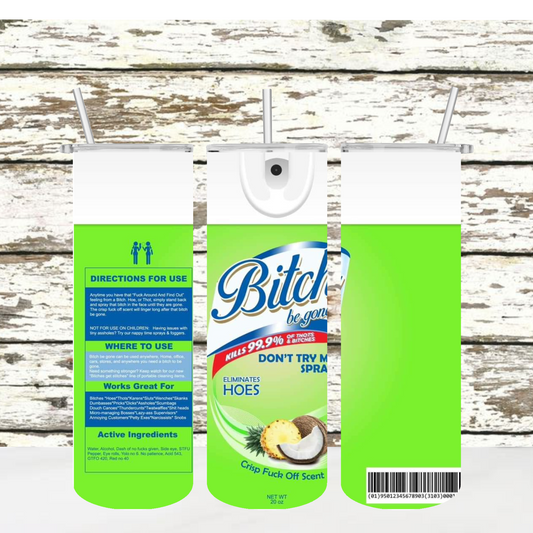 Bitch Be Gone Tumblers