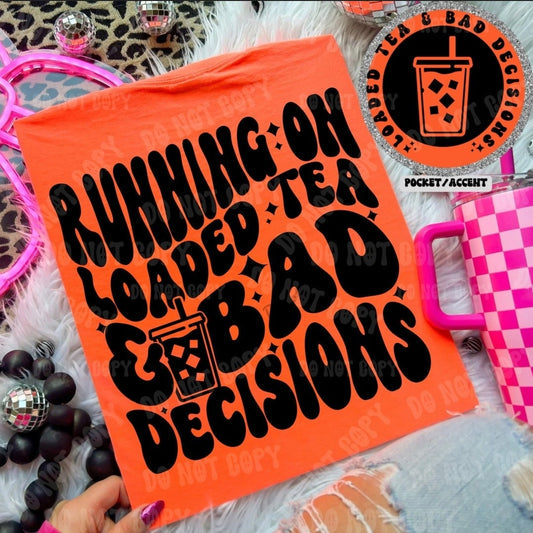 Running on loaded tea & bad decisions