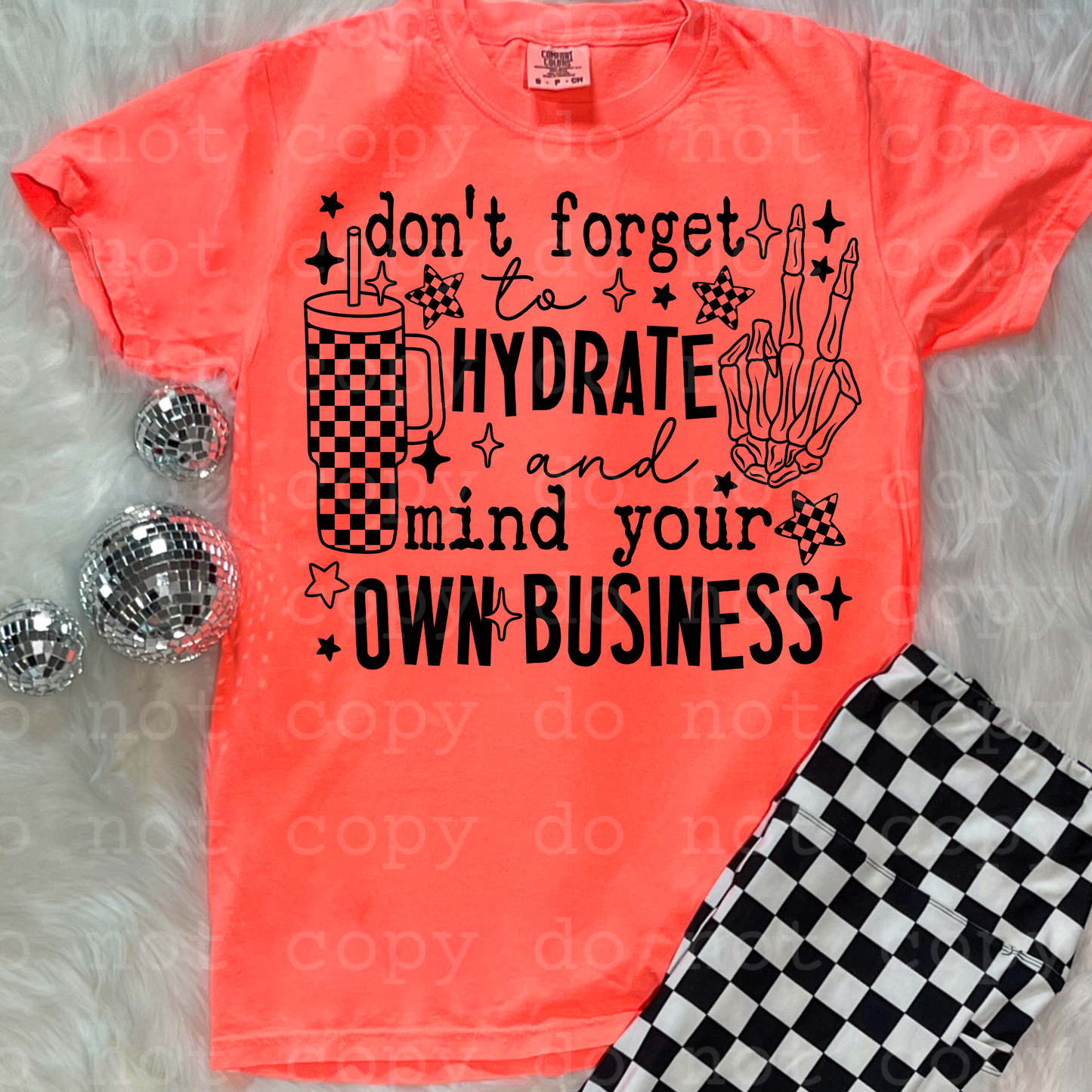 Don't forget to hydrate and mind your own business