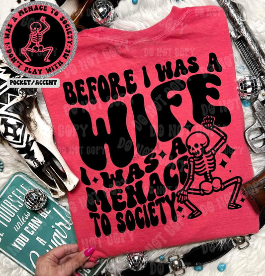 Before I was a wife I was a menace to society