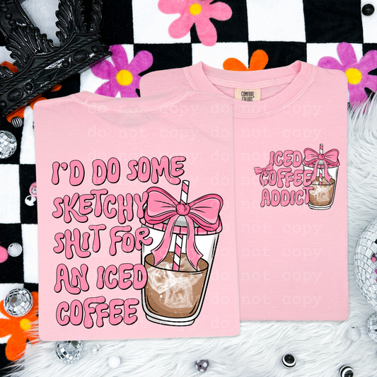 I'd do some sketchy sh*t for an iced coffee